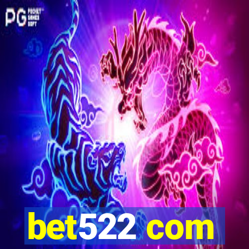 bet522 com